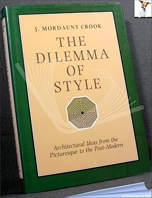 Seller image for The Dilemma of Style: Architectural Ideas from the Picturesque to the Post-modern for sale by BookLovers of Bath