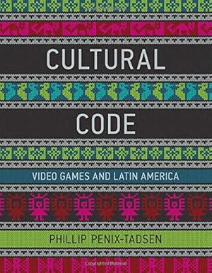 Bild des Verkufers fr Cultural Code: Video Games and Latin America (The MIT Press) by Penix-Tadsen, Phillip [Hardcover ] zum Verkauf von booksXpress