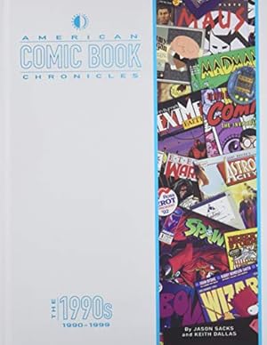 Seller image for American Comic Book Chronicles: The 1990s by Dallas, Keith, Sacks, Jason [Hardcover ] for sale by booksXpress