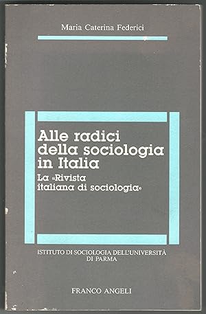 Alle radici della sociologia in Italia. La «Rivista Italiana di Sociologia».