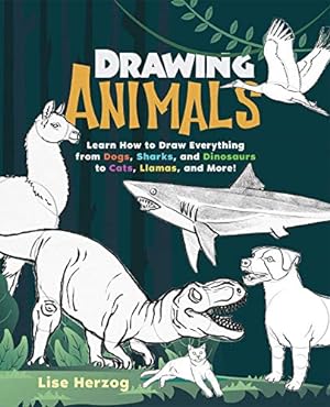 Image du vendeur pour Drawing Animals: Learn How to Draw Everything from Dogs, Sharks, and Dinosaurs to Cats, Llamas, and More! (How to Draw Books) by Herzog, Lise [Paperback ] mis en vente par booksXpress
