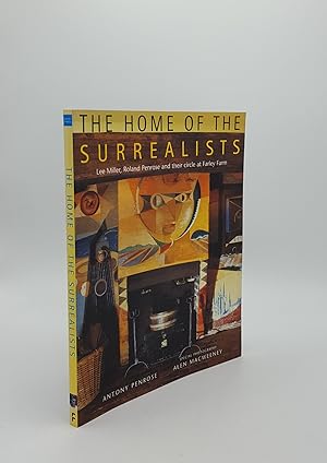 Image du vendeur pour THE HOME OF THE SURREALISTS Lee Miller Roland Penrose and their Circle at Farley Farm mis en vente par Rothwell & Dunworth (ABA, ILAB)