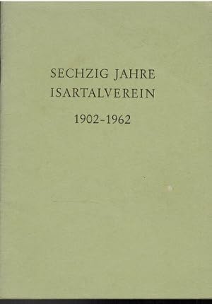Sechzig Jahre Isartalverein. Jahresbericht 1961 - 62.