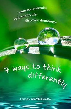 Immagine del venditore per 7 Ways to Think Differently: Embrace Potential, Respond to Life, Discover Abundance (Paperback) venduto da Grand Eagle Retail