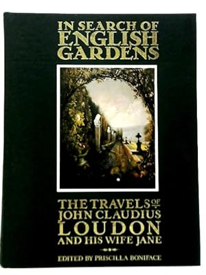 Seller image for In Search of English Gardens. The Travels of John Claudius Loudon and His Wife Jane for sale by World of Rare Books