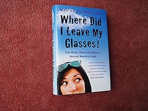 Immagine del venditore per WHERE DID I LEAVE MY GLASSES - The What, When and Why of Normal Memory Loss venduto da Ron Weld Books