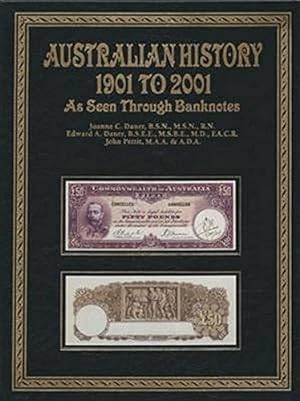 AUSTRALIAN HISTORY 1901 to 2001. As Seen Through Banknotes