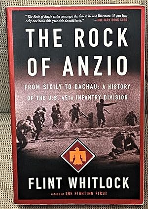 The Rock of Anzio, From Sicily to Dachau: A History of the U.S. 45th Infantry Division