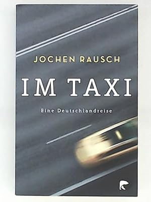 Bild des Verkufers fr Im Taxi: Eine Deutschlandreise zum Verkauf von Leserstrahl  (Preise inkl. MwSt.)