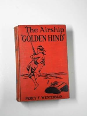Seller image for The Airship "Golden Hind" for sale by Cotswold Internet Books