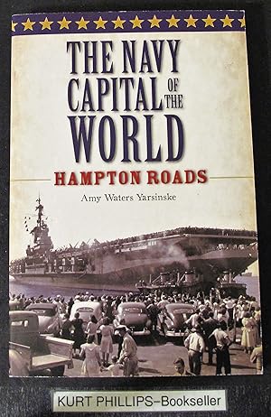 The Navy Capital of the World: Hampton Roads