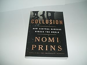 Image du vendeur pour Collusion: How Central Bankers Rigged The World mis en vente par Hunt For Books