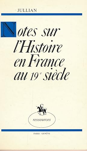Bild des Verkufers fr Notes sur l'Histoire en France au 19e sicle zum Verkauf von LIBRAIRIE GIL-ARTGIL SARL