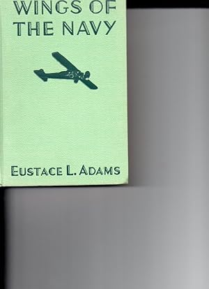 Seller image for WINGS OF THE NAVY By EUSTACE L ADAMS Grosset Dunlap HC 1936 for sale by Orca Knowledge Systems, Inc.