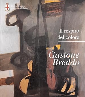 Seller image for GASTONE BREDDO. IL RESPIRO DEL COLORE for sale by libreria minerva