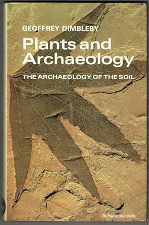 Bild des Verkufers fr Plants And Archaeology: The Archaeology Of The Soil zum Verkauf von Hall of Books