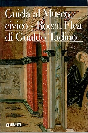 Guida al Museo civico Rocca Flea di Gualdo Tadino