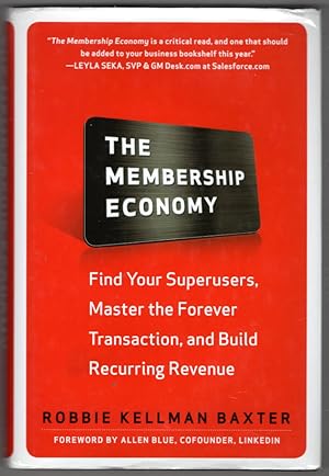 Seller image for The Membership Economy: Find Your Super Users, Master the Forever Transaction, and Build Recurring Revenue for sale by Lake Country Books and More