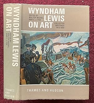 Seller image for WYNDHAM LEWIS ON ART. COLLECTED WRITINGS 1913-1956. for sale by Graham York Rare Books ABA ILAB