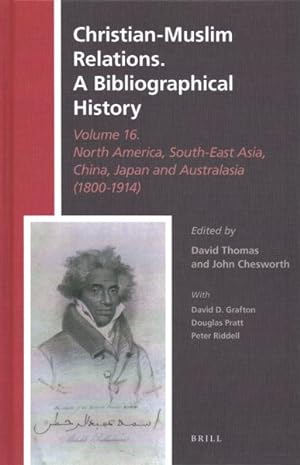 Seller image for Christian-muslim Relations. a Bibliographical History : North America, South-east Asia, China, Japan, and Australasia 1800-1914 for sale by GreatBookPrices