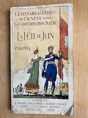 La Fête de Juin 1814-1914. Centenaire de l'entrée de Genève dans la Confédération suisse.