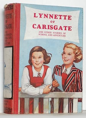 Lynnette of Carisgate and Other Stories of School Life and Adventure