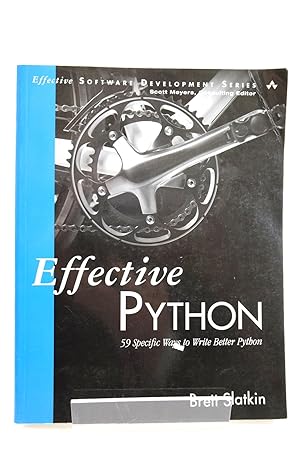 Imagen del vendedor de EFFECTIVE PYTHON: 59 SPECIFIC WAYS TO WRITE BETTER PYTHON (EFFECTVE SOFTWARE DEVELOPMENT) a la venta por Stella & Rose's Books, PBFA