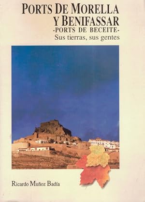 Imagen del vendedor de PORTS DE MORELLA Y BENIFASSAR. PORTS DE BECEITE. SUS TIERRAS, SUS GENTES a la venta por Asilo del libro