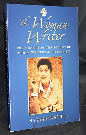 Seller image for The Woman Writer: The History of the Society of Women Writers and Journalists. (SWWJ) for sale by Libris Books