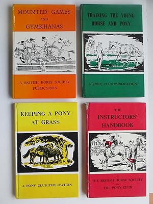 Seller image for Mounted games and gymkhanas, with, Training the young horse and pony, with, Keeping a pony at grass, with, The instructors' handbook (4 Pony Club publications) for sale by Aucott & Thomas