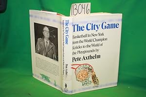 Immagine del venditore per The City Game Basketball in New York from the World Champion Knicks to the World of the Playgrounds venduto da Princeton Antiques Bookshop
