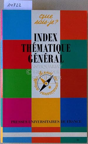 Index thématique général. [= que sais-je?]