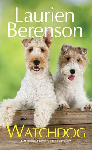 Imagen del vendedor de Watchdog (A Melanie Travis Mystery) by Berenson, Laurien [Mass Market Paperback ] a la venta por booksXpress