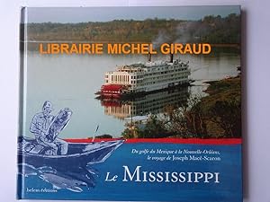 Le Mississippi Du Golfe du Mexique à la Nouvelle-Orléans, le voyage de Joseph Macé-Scaron