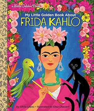Imagen del vendedor de My Little Golden Book About Frida Kahlo by Lopez, Silvia, Chavarri, Elisa [Hardcover ] a la venta por booksXpress