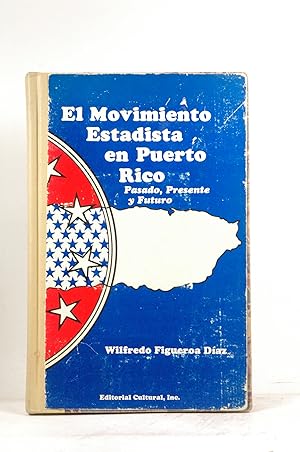 Immagine del venditore per El Movimiento Estadista en Puerto Rico: Pasado, Presente Y Futuro venduto da Chris Korczak, Bookseller, IOBA