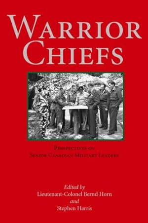 Immagine del venditore per Warrior Chiefs: Perspectives on Senior Canadian Military Leaders [Paperback ] venduto da booksXpress