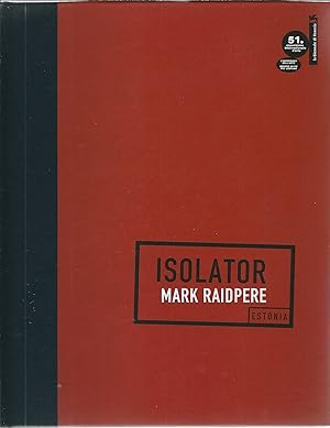 Seller image for ISOLATOR - ESTONIA 51 ESPOSIZIONE INTERNAZIONALE D'ARTE - LA BIENNALE DI VENEZIA for sale by Libreria Rita Vittadello