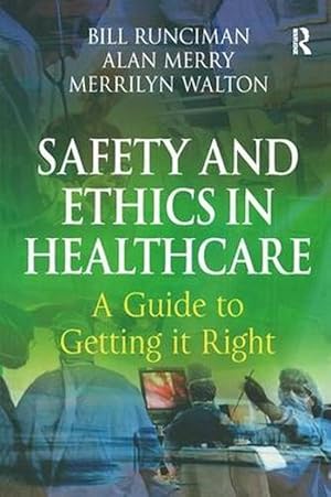 Imagen del vendedor de Safety and Ethics in Healthcare: A Guide to Getting it Right (Paperback) a la venta por Grand Eagle Retail