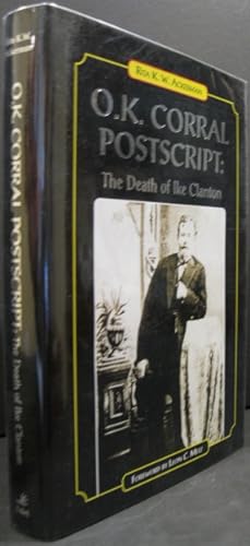 Seller image for O.K. Corral Postscript : The Death of Ike Clanton for sale by K & B Books