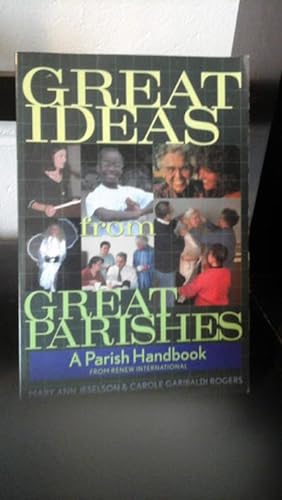 Seller image for Great Ideas from Great Parishes : A Parish Handbook for sale by Stone Soup Books Inc