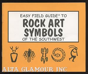 Immagine del venditore per EASY FIELD GUIDE TO ROCK ART SYMBOLS OF THE SOUTHWEST venduto da Alta-Glamour Inc.