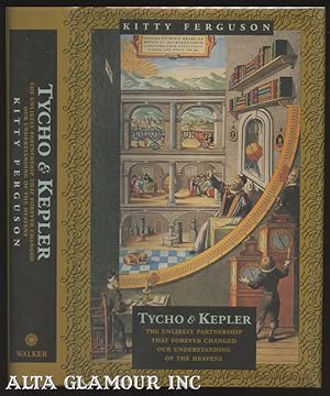 TYCHO & KEPLER; The Unlikely Partnership That Forever Changed Our Understanding of the Heavens