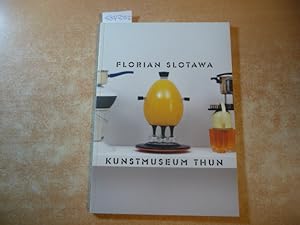 Seller image for Florian Slotawa ; (Florian Slotawa, 22. Juni - 17. August 2003 Kunstmuseum Thun ) for sale by Gebrauchtbcherlogistik  H.J. Lauterbach