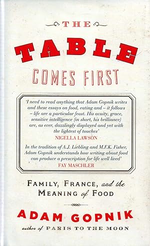 Seller image for The Table Comes First Family, France, and the Meaning of Food for sale by lamdha books