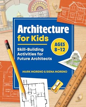 Seller image for Architecture for Kids : Skill-Building Activities for Future Architects for sale by GreatBookPrices