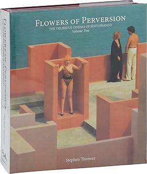 Image du vendeur pour Flowers of Perversion: The Delirious Cinema of Jesus [Jess] Franco, Volume 2 (Limited Edition, one of 500 copies) mis en vente par Royal Books, Inc., ABAA