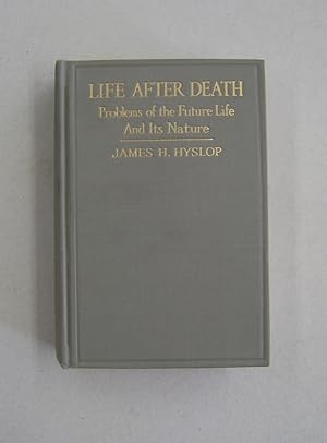 Life After Death; Problems of the Future Life and its Nature