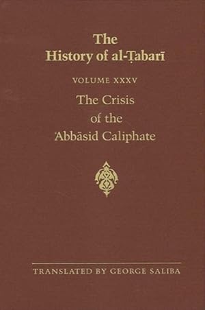 Seller image for History of Al-Tabari : The Crisis of the Abbasid Caliphate, the Caliphates of Al-Musta in and Al-Mu Tazz A.D. 862-869/A.H. 248-255 for sale by GreatBookPrices