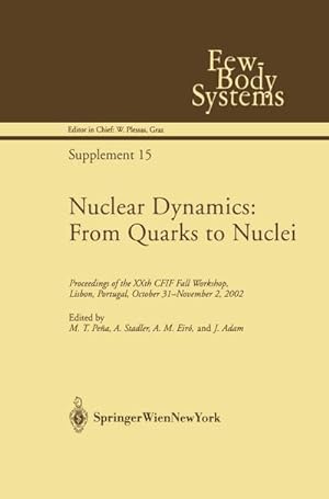 Seller image for Nuclear Dynamics: From Quarks to Nuclei : Proceedings of the XXth CFIF Fall Workshop, Lisbon, Portugal, October 31-November 2, 2002 for sale by AHA-BUCH GmbH